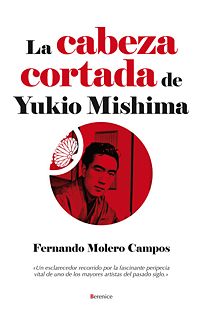 Portada del libro "La cabeza cortada de Yukio Mishima"